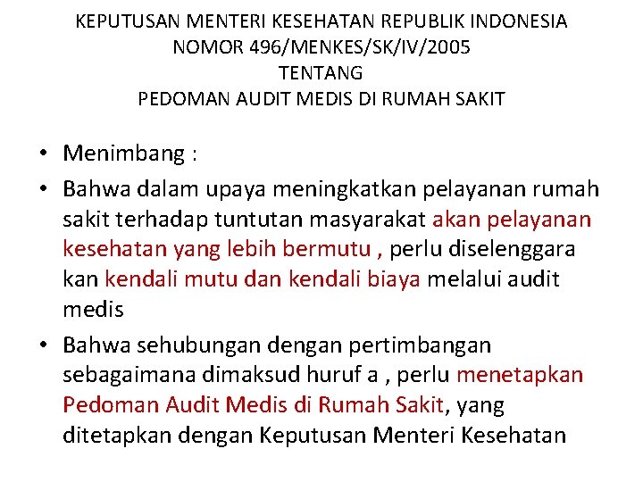 KEPUTUSAN MENTERI KESEHATAN REPUBLIK INDONESIA NOMOR 496/MENKES/SK/IV/2005 TENTANG PEDOMAN AUDIT MEDIS DI RUMAH SAKIT