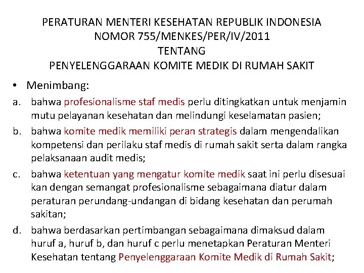 PERATURAN MENTERI KESEHATAN REPUBLIK INDONESIA NOMOR 755/MENKES/PER/IV/2011 TENTANG PENYELENGGARAAN KOMITE MEDIK DI RUMAH SAKIT