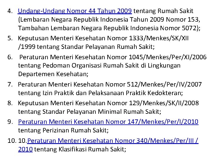 4. Undang-Undang Nomor 44 Tahun 2009 tentang Rumah Sakit (Lembaran Negara Republik Indonesia Tahun
