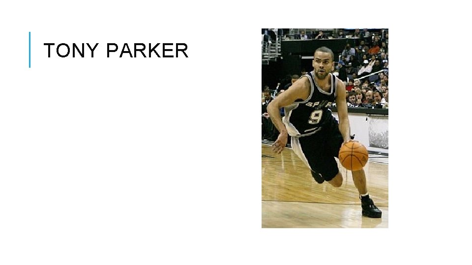 TONY PARKER 