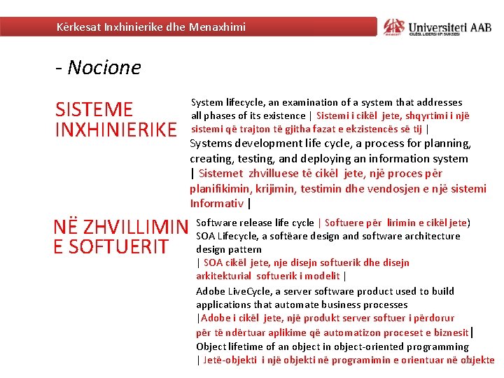 Kërkesat Inxhinierike dhe Menaxhimi - Nocione SISTEME INXHINIERIKE System lifecycle, an examination of a