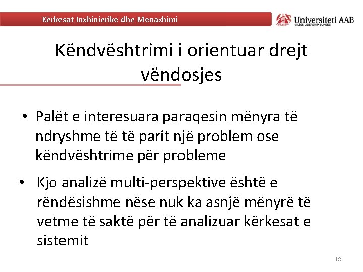 Kërkesat Inxhinierike dhe Menaxhimi Këndvështrimi i orientuar drejt vëndosjes • Palët e interesuara paraqesin