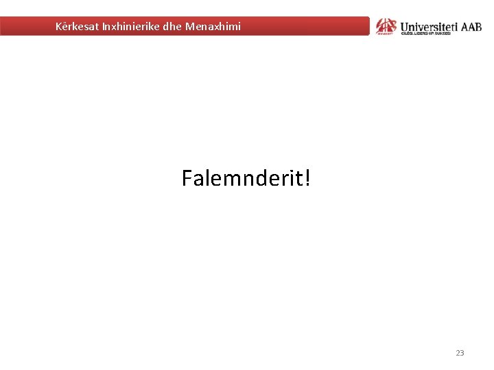 Kërkesat Inxhinierike dhe Menaxhimi Falemnderit! 23 