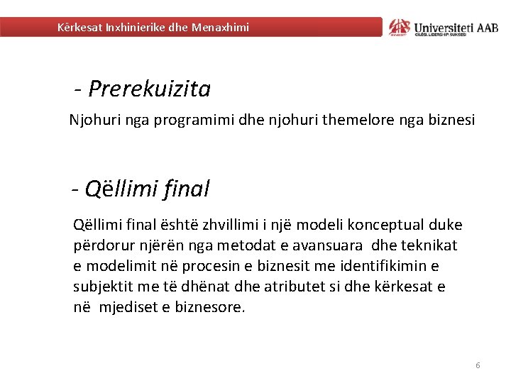 Kërkesat Inxhinierike dhe Menaxhimi - Prerekuizita Njohuri nga programimi dhe njohuri themelore nga biznesi