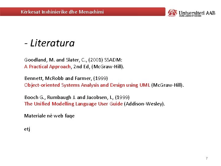 Kërkesat Inxhinierike dhe Menaxhimi - Literatura Goodland, M. and Slater, C. , (2001) SSADM: