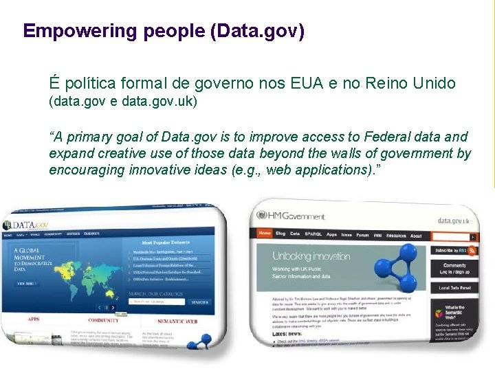 Empowering people (Data. gov) É política formal de governo nos EUA e no Reino