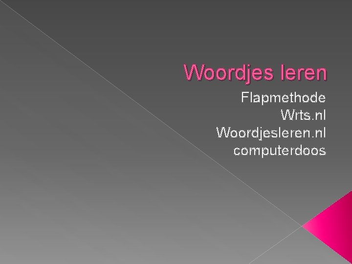 Woordjes leren Flapmethode Wrts. nl Woordjesleren. nl computerdoos 