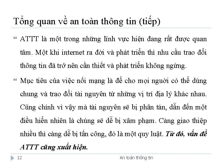 Tổng quan về an toàn thông tin (tiếp) ATTT là một trong những lĩnh
