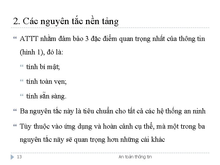 2. Các nguyên tắc nền tảng ATTT nhằm đảm bảo 3 đặc điểm quan