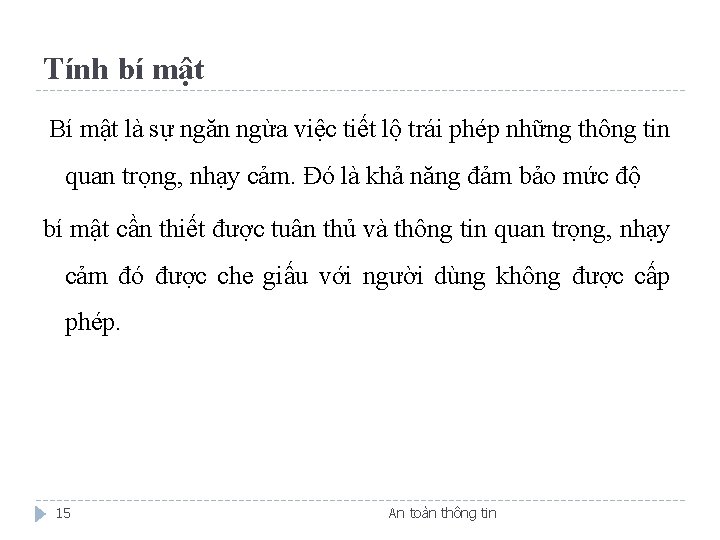 Tính bí mật Bí mật là sự ngăn ngừa việc tiết lộ trái phép