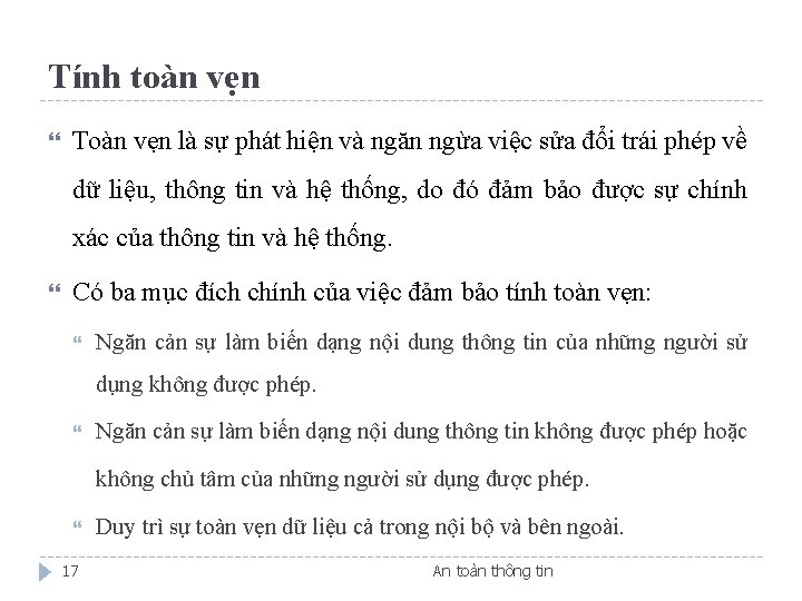 Tính toàn vẹn Toàn vẹn là sự phát hiện và ngăn ngừa việc sửa