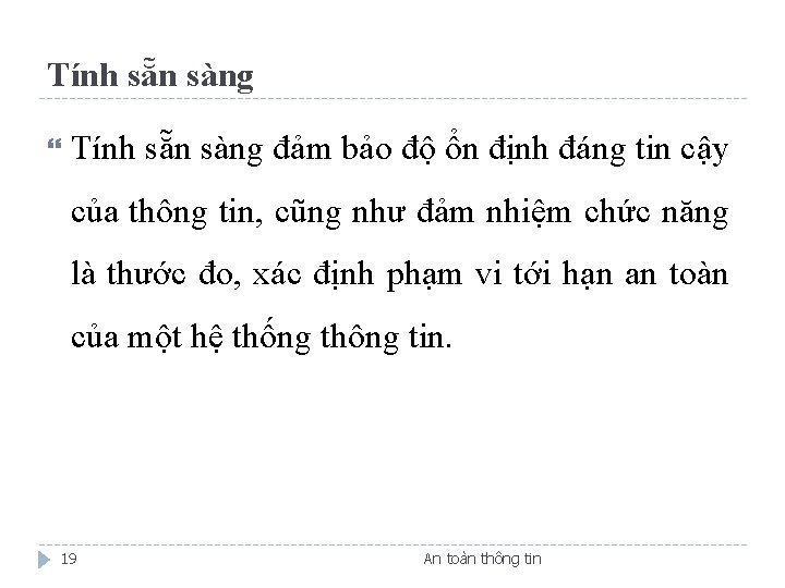 Tính sẵn sàng đảm bảo độ ổn định đáng tin cậy của thông tin,