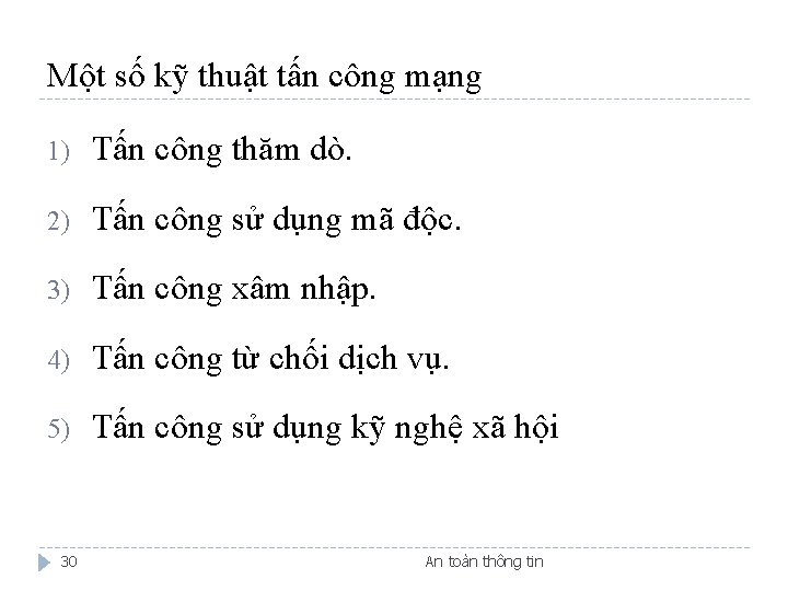 Một số kỹ thuật tấn công mạng 1) Tấn công thăm dò. 2) Tấn