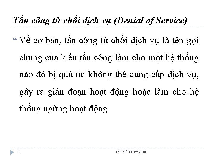 Tấn công từ chối dịch vụ (Denial of Service) Về cơ bản, tấn công