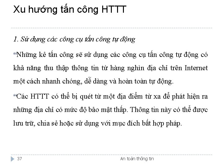 Xu hướng tấn công HTTT 1. Sử dụng các công cụ tấn công tự