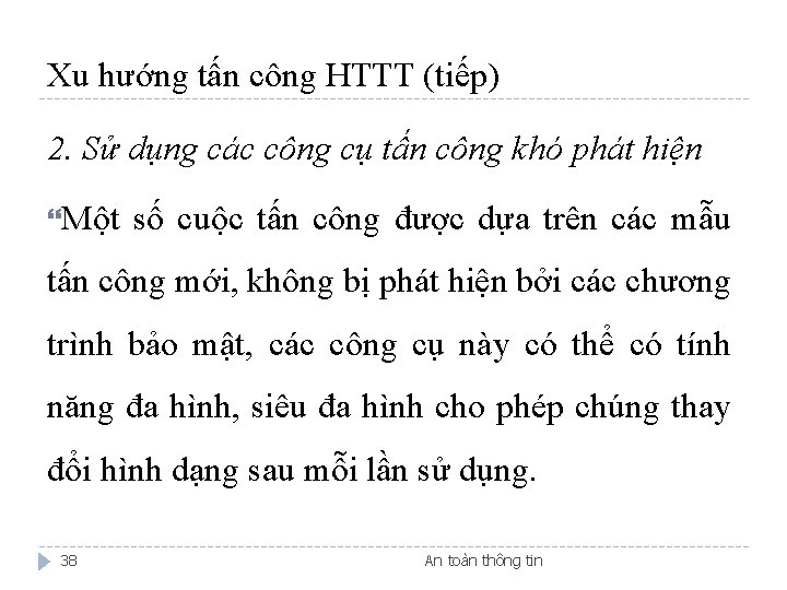 Xu hướng tấn công HTTT (tiếp) 2. Sử dụng các công cụ tấn công