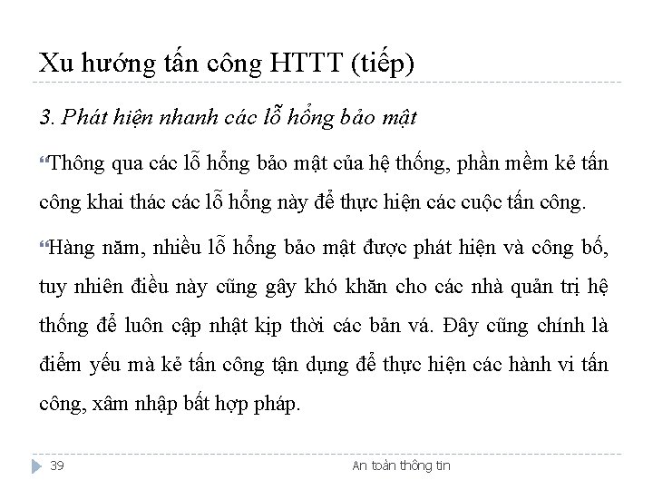 Xu hướng tấn công HTTT (tiếp) 3. Phát hiện nhanh các lỗ hổng bảo