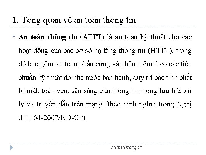 1. Tổng quan về an toàn thông tin An toàn thông tin (ATTT) là