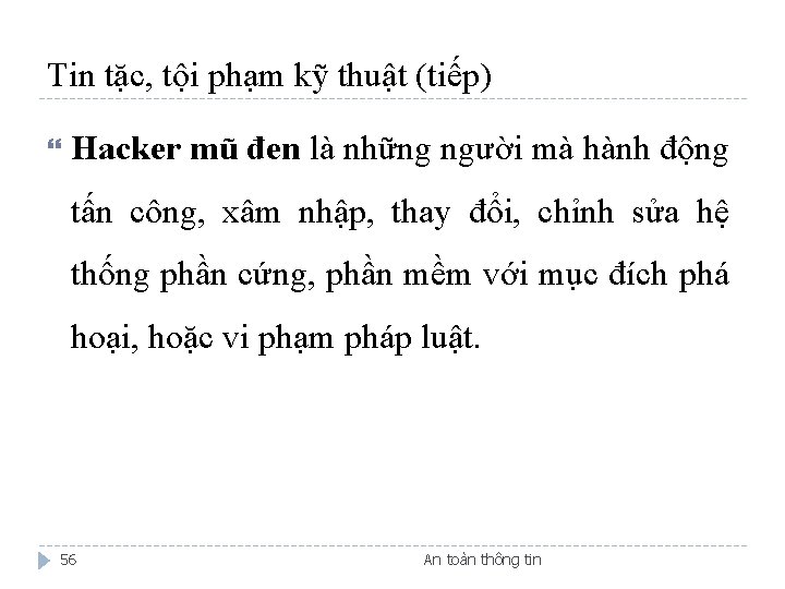 Tin tặc, tội phạm kỹ thuật (tiếp) Hacker mũ đen là những người mà