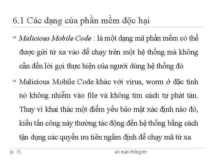 6. 1 Các dạng của phần mềm độc hại Malicious Mobile Code : là