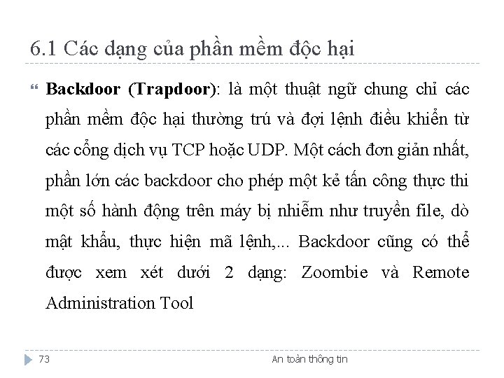 6. 1 Các dạng của phần mềm độc hại Backdoor (Trapdoor): là một thuật