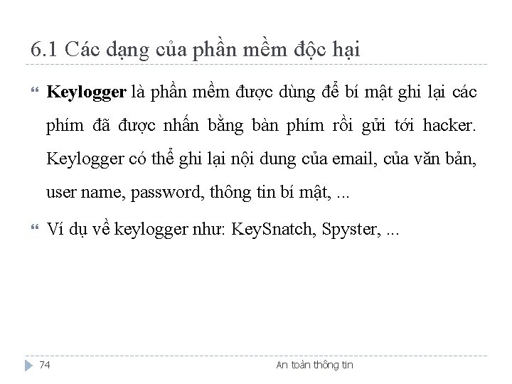 6. 1 Các dạng của phần mềm độc hại Keylogger là phần mềm được