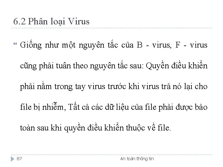 6. 2 Phân loại Virus Giống như một nguyên tắc của B - virus,