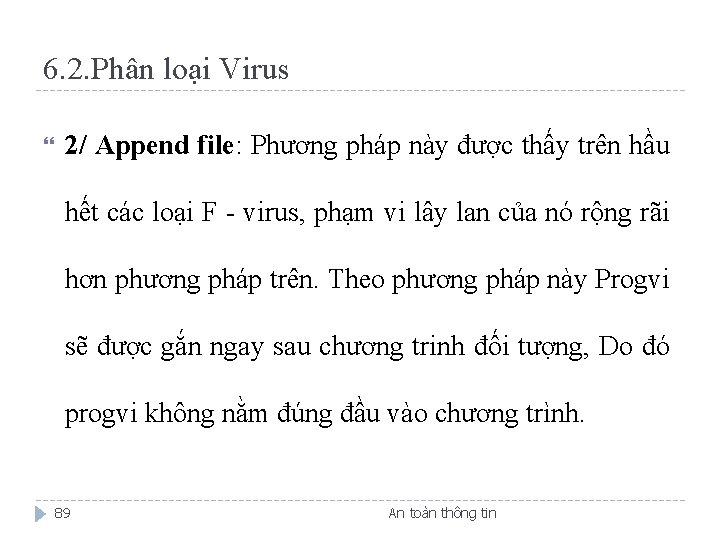 6. 2. Phân loại Virus 2/ Append file: Phương pháp này được thấy trên