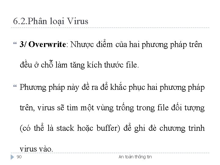 6. 2. Phân loại Virus 3/ Overwrite: Nhược điểm của hai phương pháp trên