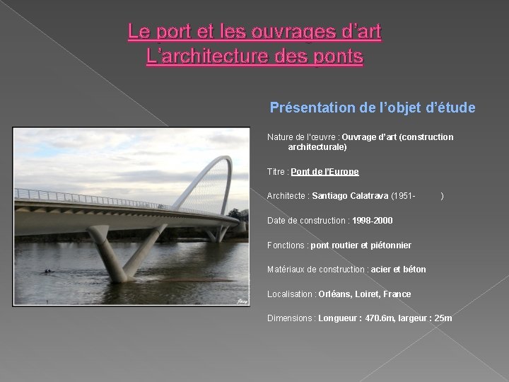 Le port et les ouvrages d’art L’architecture des ponts Présentation de l’objet d’étude Nature