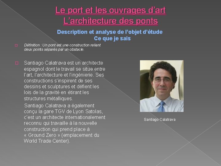 Le port et les ouvrages d’art L’architecture des ponts Description et analyse de l’objet Le port et les ouvrages d’art L’architecture des ponts Description et analyse de l’objet