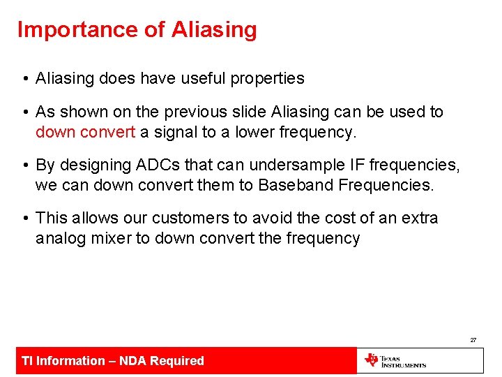 Importance of Aliasing • Aliasing does have useful properties • As shown on the