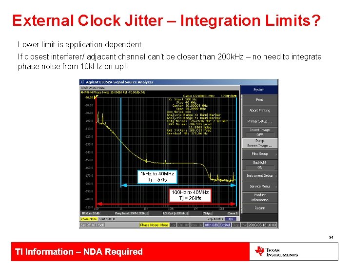 External Clock Jitter – Integration Limits? Lower limit is application dependent. If closest interferer/