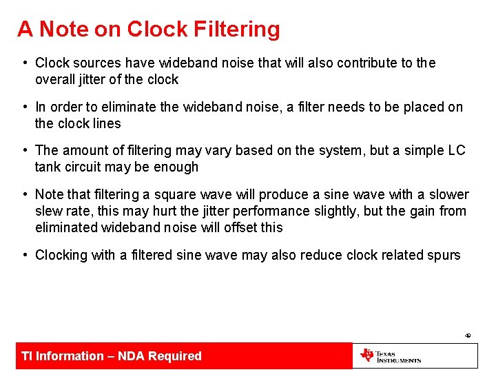 A Note on Clock Filtering • Clock sources have wideband noise that will also