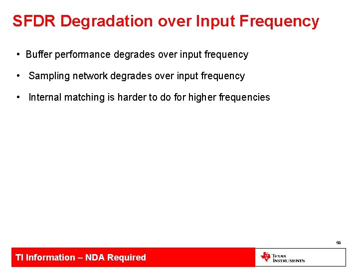 SFDR Degradation over Input Frequency • Buffer performance degrades over input frequency • Sampling