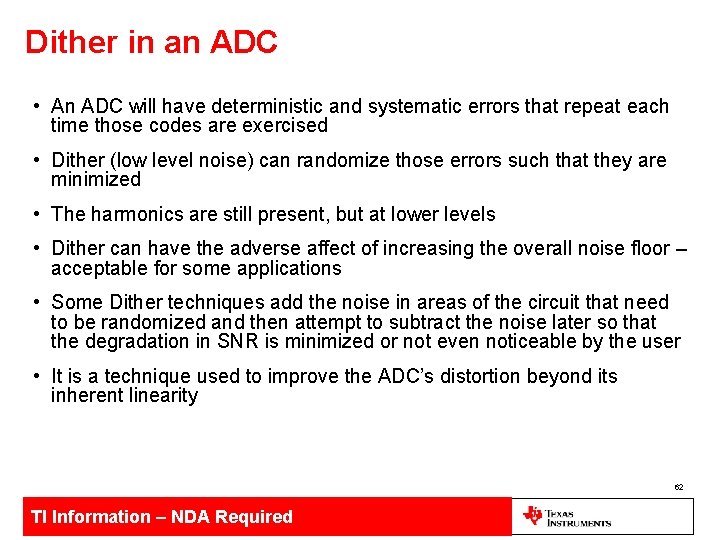 Dither in an ADC • An ADC will have deterministic and systematic errors that