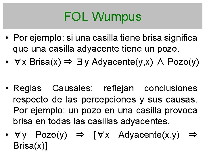 FOL Wumpus • Por ejemplo: si una casilla tiene brisa significa que una casilla