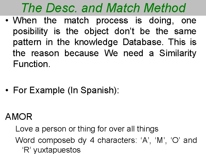 The Desc. and Match Method • When the match process is doing, one posibility