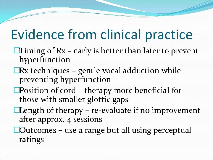 Evidence from clinical practice �Timing of Rx – early is better than later to Evidence from clinical practice �Timing of Rx – early is better than later to