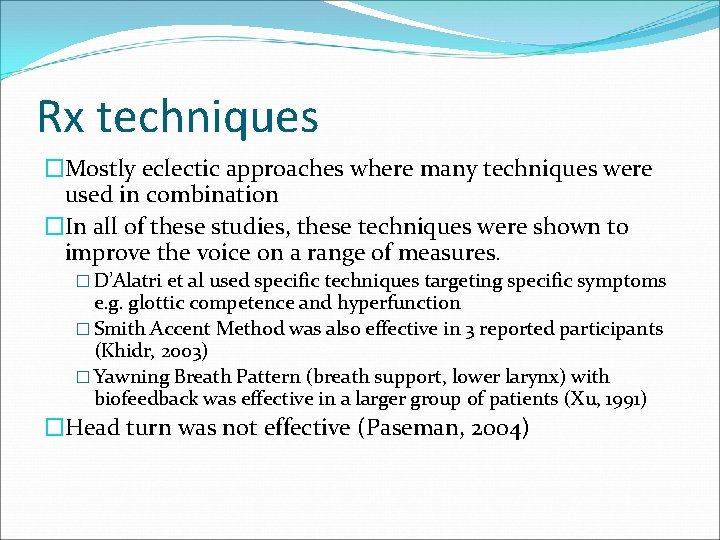 Rx techniques �Mostly eclectic approaches where many techniques were used in combination �In all Rx techniques �Mostly eclectic approaches where many techniques were used in combination �In all