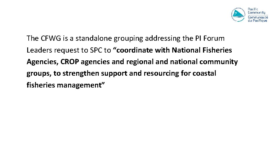 The CFWG is a standalone grouping addressing the PI Forum Leaders request to SPC