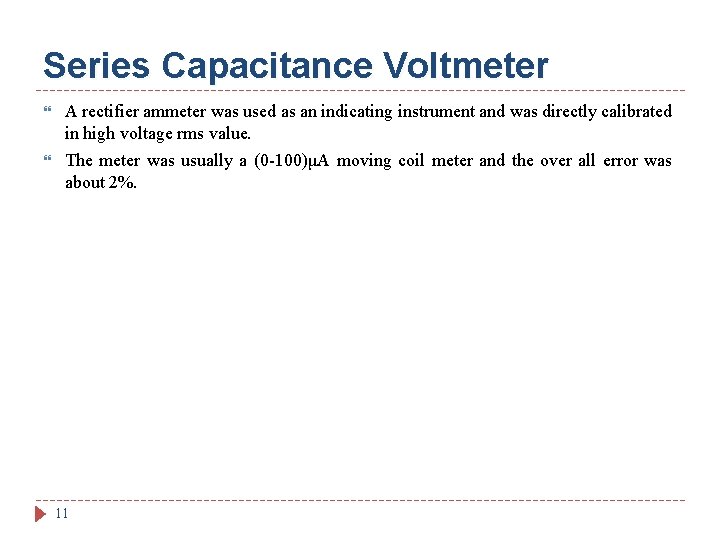 Series Capacitance Voltmeter A rectifier ammeter was used as an indicating instrument and was