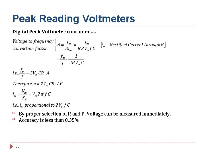 Peak Reading Voltmeters Digital Peak Voltmeter continued…. By proper selection of R and P,