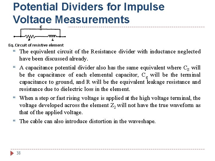 Potential Dividers for Impulse Voltage Measurements Eq. Circuit of resistive element The equivalent circuit