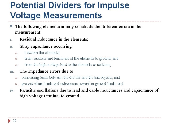 Potential Dividers for Impulse Voltage Measurements i. ii. The following elements mainly constitute the