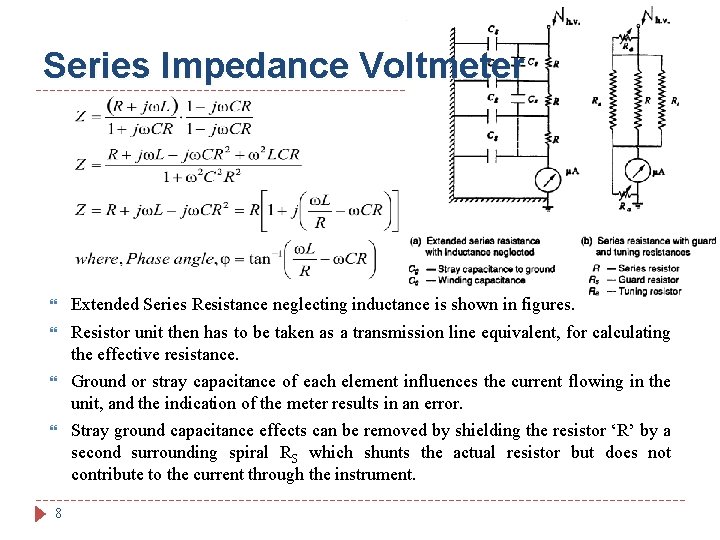 Series Impedance Voltmeter Extended Series Resistance neglecting inductance is shown in figures. Resistor unit