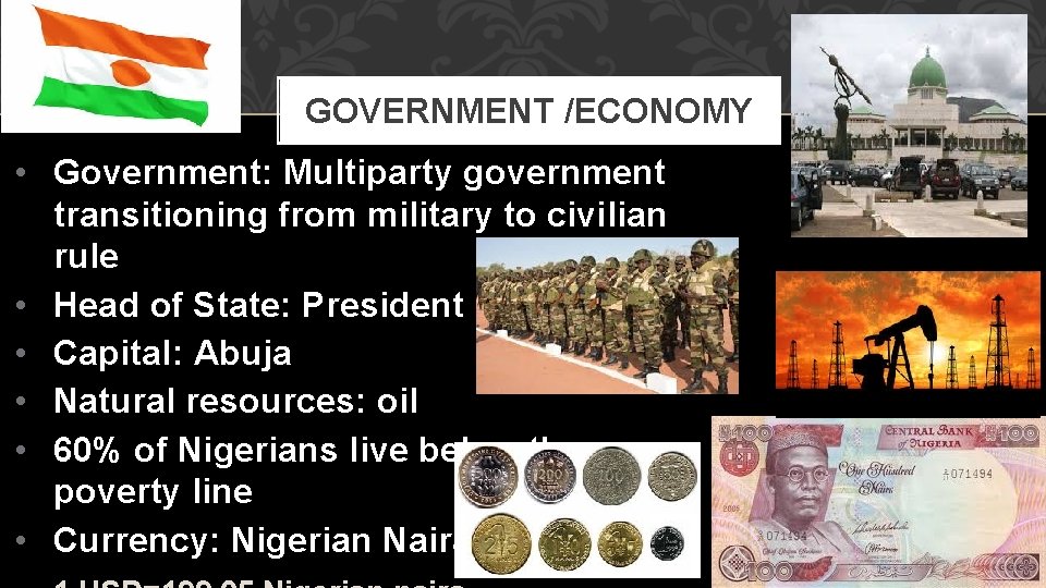 GOVERNMENT /ECONOMY • Government: Multiparty government transitioning from military to civilian rule • Head