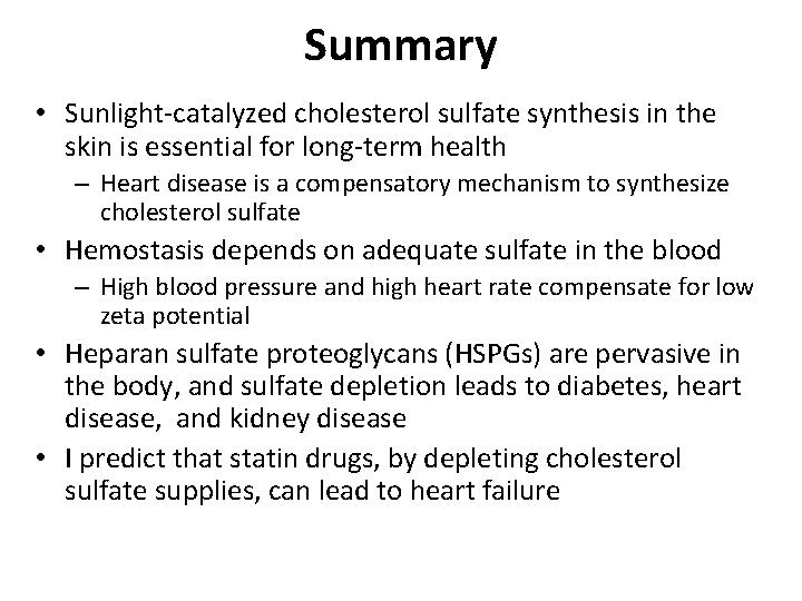 Summary • Sunlight-catalyzed cholesterol sulfate synthesis in the skin is essential for long-term health