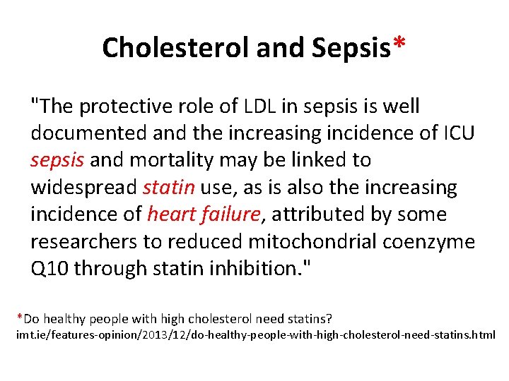 Cholesterol and Sepsis* "The protective role of LDL in sepsis is well documented and