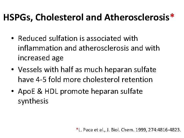 HSPGs, Cholesterol and Atherosclerosis* • Reduced sulfation is associated with inflammation and atherosclerosis and